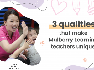 3 qualities that make Mulberry Learning teachers unique!
